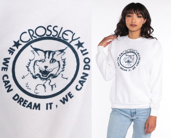 Crossley Sweatshirt 90s Bobcat Mascot Sweatshirt If We Can Dream It, We Can Do It Slogan School Shirt Crewneck Vintage White 1990s Medium