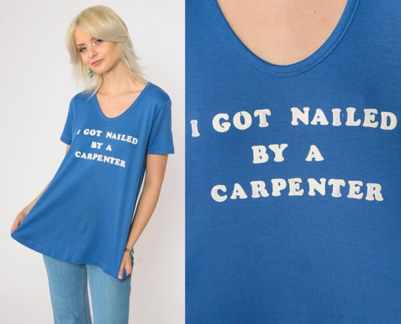 Vintage Maternity Shirt I Got Nailed By a Carpenter Shirt Funny Slogan Shirt Blue 80s Joke TShirt Retro T Shirt 1980s Top Graphic Medium