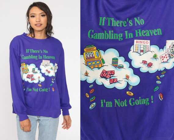 Gambling Sweatshirt 80s Joke Casino Slot Machine Casino Shirt Slouchy Graphic Shirt 1980s Vintage Bingo Heaven Large