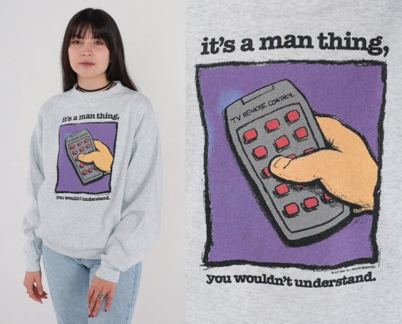 90s Joke Sweatshirt TV Remote Control "It's a Man Thing" Slouch 1990s Cartoon Pullover Vintage Graphic Grey Funny Fruit of the loom Large