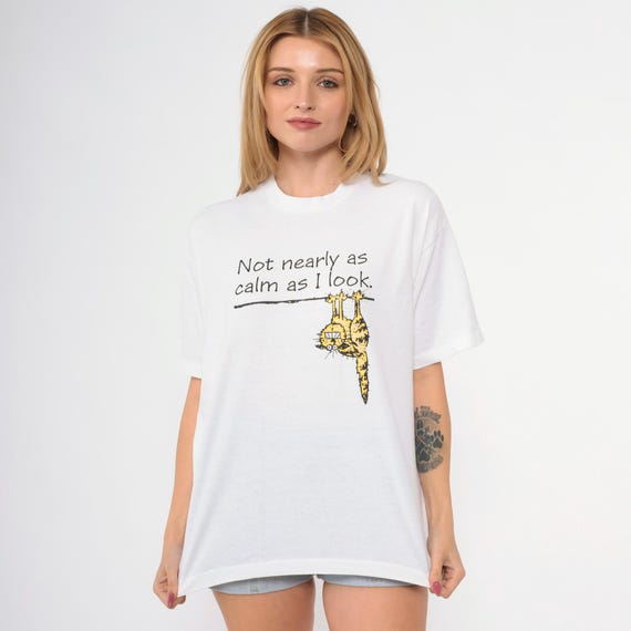 Vintage Stressed Cat Shirt Not Nearly As Calm As I Look 90s Graphic T Shirt 1990s Joke Funny Animal Tee Shirt Single Stitch Large