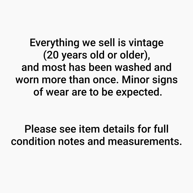 May include: Text stating that all items sold are vintage, at least 20 years old, and may show signs of wear. It also encourages buyers to check item details for full condition notes and measurements.