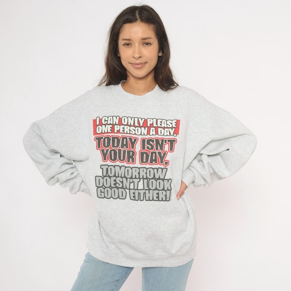 Funny Quote Sweatshirt Gray Graphic Pullover Grey Humor Tee Fleece Vintage Joke Slogan Unisex Streetwear Casual Loungewear Extra Large XL