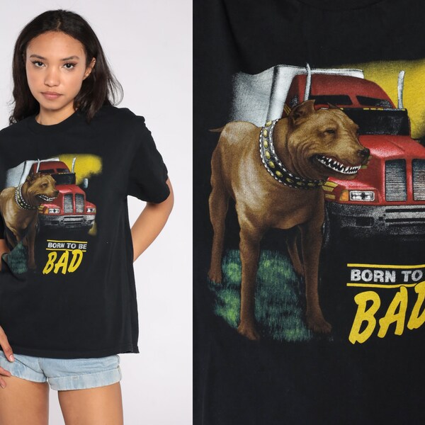 Guard Dog Shirt 90s Born To Be Bad T Shirt Black Trucker Tshirt Big Rig Truck Pitbull Top 1990s Punk Graphic Retro Tee Vintage Medium