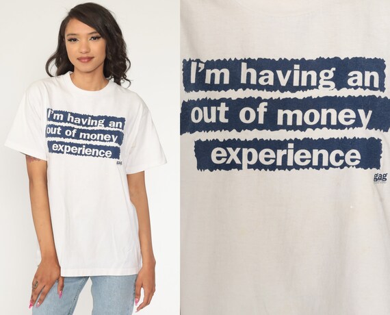 90s Joke Shirt Broke Out of Money Experience Shirt Graphic Tee Shirt Joke Vintage Cynical 90s Tshirt Retro T Shirt Print Slogan Medium Large