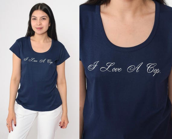 80s I Love A Cop T Shirt Police Wife - A Cop Loves Me Graphic Shirt Vintage T Shirt Navy Blue Tee Slogan Baby Tee Cap Sleeve 70s Medium