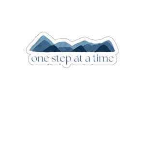 One Step At A Time, Inspirational Sticker, Motivational Quote Sticker, Self-Care Decal, Positive Affirmation Label, Encouraging Decal