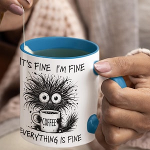 Coffee Mug, Funny Quote Mug, Sarcastic Gift, It&#39;s Fine I&#39;m Fine Everything is Fine, Novelty Tea Cup, Positive Vibes Mug,Humorous Coffee Mug
