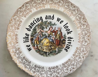 We Like Dancing and We Look Divine Decorative Plate