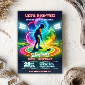 May include: A birthday party invitation with a neon glow effect. The invitation features a silhouette of a person playing miniature golf. The text reads "Let's Par-Tee!" and "Sebastian's 10th Birthday". The invitation includes the date, time, and location of the party.