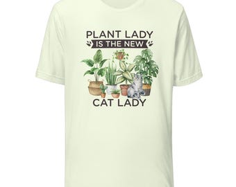 Plant Lady Is The New Cat Lady Unisex T-Shirt