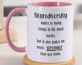 Neurodiversity Strength Mug – Inspirational 11oz Ceramic Coffee Cup with Color Inside