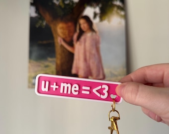 u + me = <3 OR3 Keychain | Pretty Sad for a Girl So In Love 3D-Printed Merch