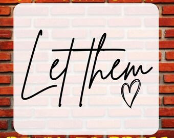 Let Them Dtf Transfer, Inspirational Ready To Press, Positive Saying, Mental Health Iron On