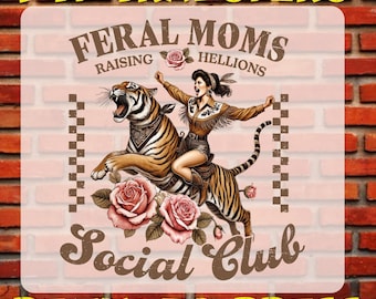 Feral Moms Social Club DTF Transfer - Ready To Press