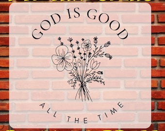 God Is Good All The Time Dtf Transfer, Wildflower Christian Shirt Print, Iron On