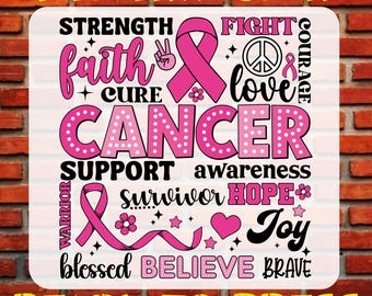 May include: A DTF transfer sheet featuring a collage of pink breast cancer awareness symbols and text including STRENGTH, faith, FIGHT, COURAGE, CURE, love, CANCER, SUPPORT, awareness, WARRIOR, survivor, HOPE, Joy, blessed, BELIEVE, and BRAVE.