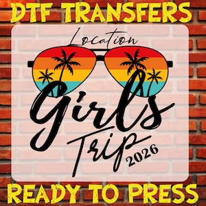 Custom Girls Trip DTF Transfer, 2026 Personalized Vacation Ready To Press, Iron On