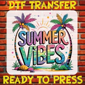 Summer Vibes Dtf Ready To Press, Colorful Summer Heat Transfer, Beach Dtf, Summer Vacation Iron On, Trendy Beach Dtf Print, Tropical Dtf