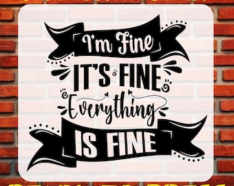 I'm Fine It Is Fine DTF Transfer, Sarcastic Introvert Quote, Ready To Press