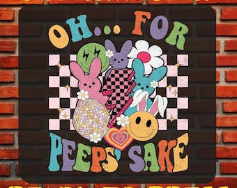 Funny Easter Oh For Peeps Sake Dtf, Colorful Easter Day Ready To Press, Easter Rabbit Dtf Print, Easter Bunny Dtf, Funny Easter Day
