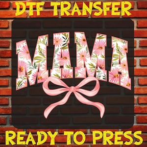 Coquette Floral Mama Dtf, Mama Ready To Press, Flower Mama Iron On Transfer, Mama Dtf, Mothers Day Gift Dtf Print, Floral Mama Heat Transfer