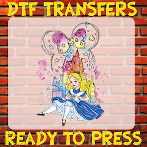 May include: DTF TRANSFERS and READY TO PRESS text above and below a colorful illustration of Alice in Wonderland. Alice is in a blue dress, holding a teacup, with a castle and a large bow in the background. The image is set against a brick wall.