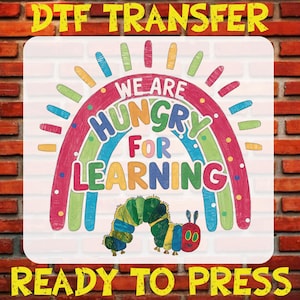 We Are Hungry For Learning Dtf Ready To Press, Teacher Heat Transfer, Back To School Iron On, Teacher Dtf, Gift For Teacher, Girls School