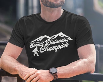 SOCIAL DISTANCING Champion men's tshirt funny shirt BIGFOOT hide and seek champion unisex t-shirt Gift park quarantine shirt tee mountains