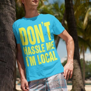 What about BOB Don't Hassle Me I'm Local RECREATION tourist tshirt men's unisex blue yellow shirt t-shirt film funny novelty movie fan NEW image 3