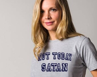 Not Today Satan tshirt shirt navy heather grey gray Unisex T-Shirt Not Today Satan 2-Line Text funny womens ladies woman's tee