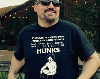 Dr Brule funny "they're just a bunch of hunks" Quote fan art Mens black white t Tee Shirt