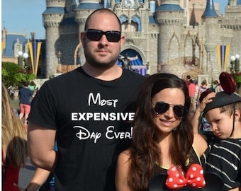 Most Expensive Day Ever Shirt, Disney Dad Vacation Shirt, Disney Family Shirts, Disney Group, funny Disney Family Shirts, vacation shirt