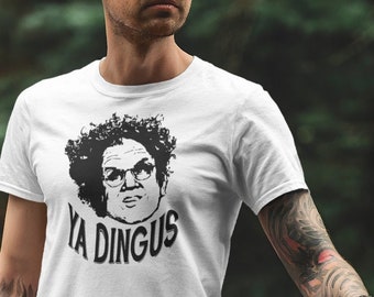 YA DINGUS Dr Brule funny Quote fan art Mens white t Tee Shirt eric birthday hunk comedy present doctor dingus rules and gift sign tim show