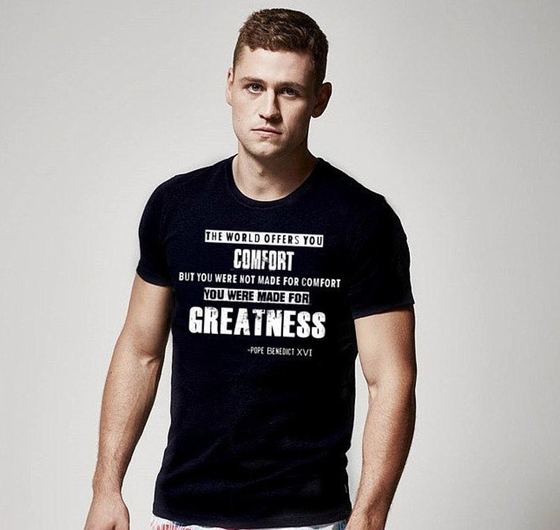 You were not made for COMFORT you were made for GREATNESS mens tee shirt mens tshirt catholic shirt christian holistic fitness bodybuilding image 1