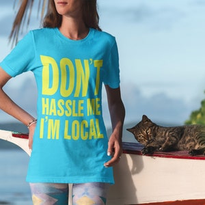 What about BOB Don't Hassle Me I'm Local RECREATION tourist tshirt men's unisex blue yellow shirt t-shirt film funny novelty movie fan NEW image 9