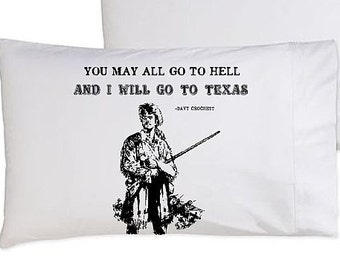 Vous pouvez tous aller en enfer et j'irai au TEXAS taie d'oreiller patriotique américain US Pride Texan homme cadeau drôle Davy CROCKETT Alamo 2016 Nouveau