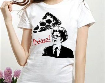 Dr Brule PRIZZA funny Quote Womens t-shirt fan art dr steve brule ladies Tee Shirt eric birthday present doctor dingus rules tim show