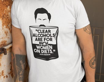Ron Swanson Clear Alcohols Shirt, tshirt, parks and rec, bar, rich women on diets, parks and recreation, beer, alcoholic, father's day, rum