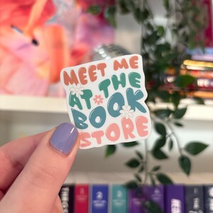 Meet Me At The Bookstore Sticker, bookish, books, reader, reading, read, book girlie, book lover, quote, gift for readers, journal, bookworm