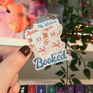 My Weekend Is All Booked Sticker, bookish, books, reader, reading, read, book girlie, book lover, quote, gift for readers, journal, bookworm
