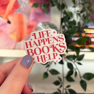 Life Happens Books Help Sticker, bookish, books, reader, reading, book girlie, book lover, quote, gift for readers, journal, bookworm