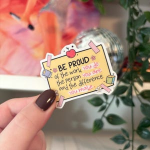 Be Proud Of The Difference You Make Teacher Reminder Sticker, quote, journal, laptop sticker, teacher appreciation, teacher gift, school