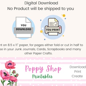May include: Digital download graphic with the text "You Download" and "You Print". The image also includes the text "Print on 8.5 x 11" paper" and "Poppy Shop Printables". The image features pink poppies.