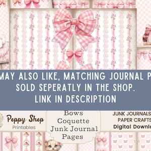 May include: A digital download of printable junk journal pages featuring pink and white bows, floral patterns, and gingham designs. The text "Poppy Shop Printables" and "Bows Coquette Junk Journal Pages" is included in the image.