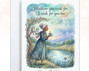 May include: A greeting card featuring a watercolor illustration of an older person with gray hair in a blue dress standing by a pond, holding a cupcake with a lit candle. The text reads, "Whatever you wish for, I wish for you too." and "Happy Birthday."