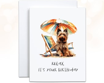 Yorkie Birthday Card, Relax it's your Birthday, Funny Dog Birthday Card, Terrier Dog Mom Card, Beach Birthday Gifts