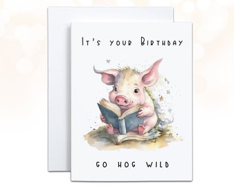 It's your Birthday Go Hog Wild, Funny Birthday Card, Pig Gifts, Book Lover Gift, Farm Animal Birthday Card