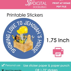 May include: Printable 1.75 inch round stickers featuring a blue background with a toolbox and the text "Showing Love to Jehovah's House".