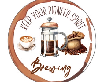 PRINTED 1.9 inch stickers Jw pioneer gift Keep your pioneer spirit brewing coffee beans grounds labels